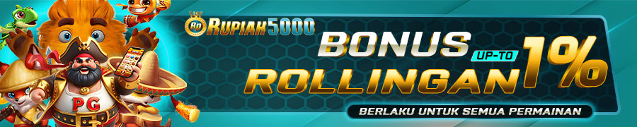 rupiah5000 >> bonus rollingan 1%